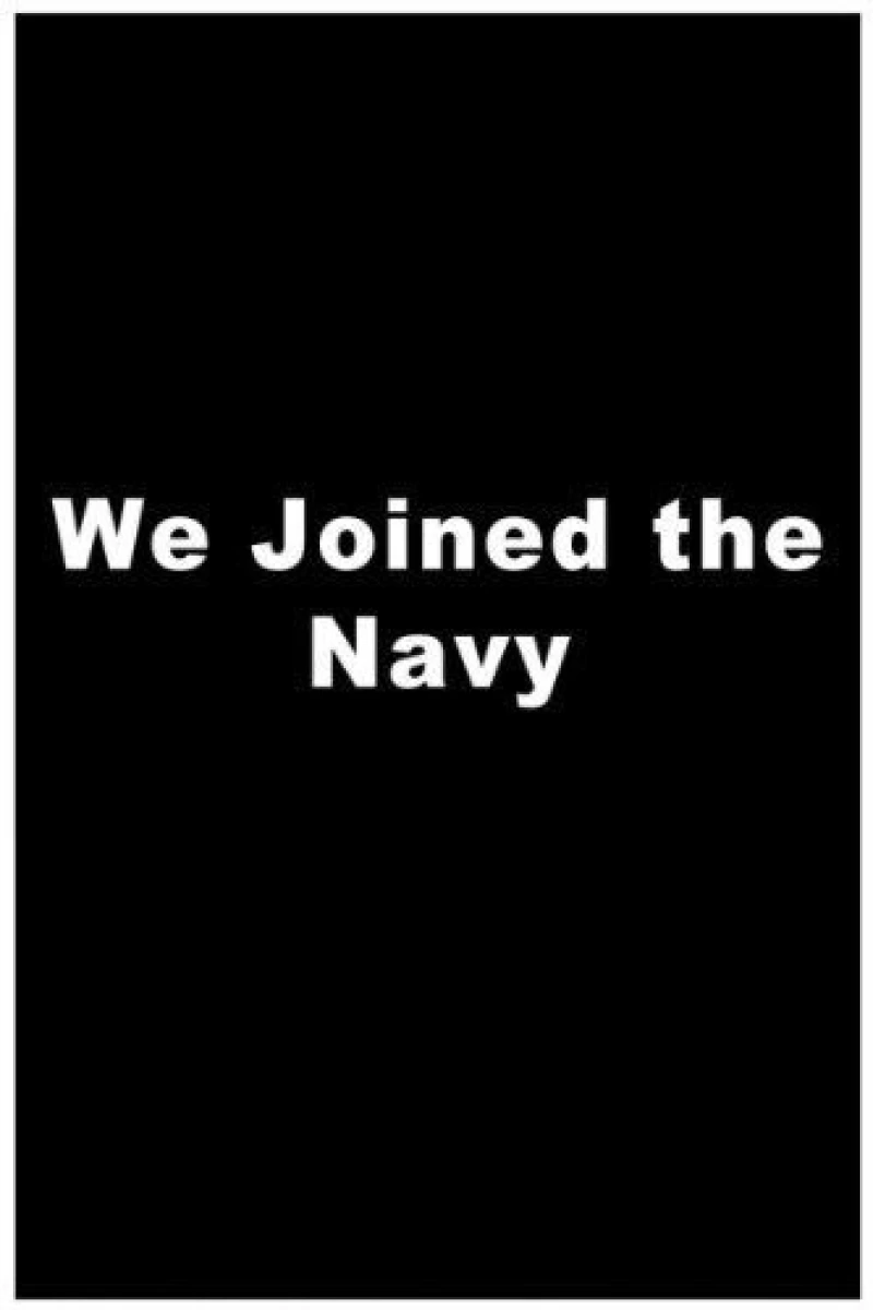 We Joined the Navy Poster